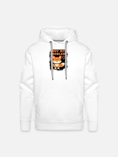 Not My Problem Fox - Men's Premium Hoodie - white