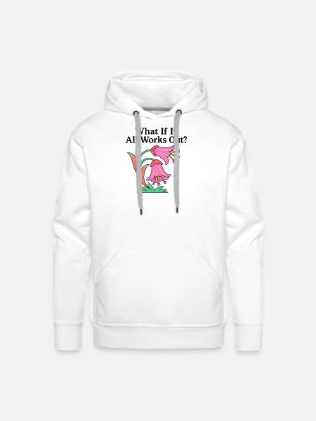 What If It All Works Out Floral - Men's Premium Hoodie - white