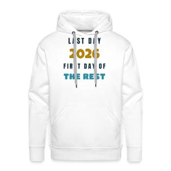 Last Day 2026 First Day Of The Rest - Retirement - Men's Premium Hoodie - white - Front - Liam (192cm)