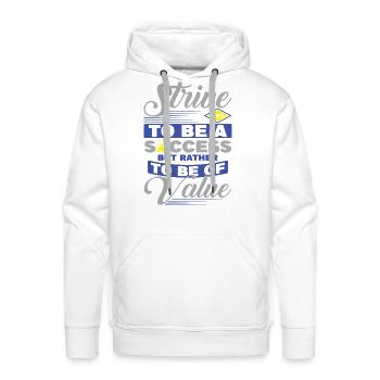 Strive Not To Be A Success But Rather To Be Of - Men's Premium Hoodie - white - Front - Liam (192cm)
