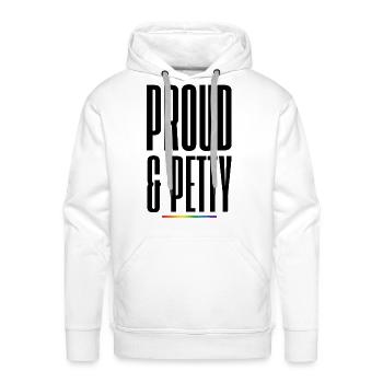 Proud & Petty LGBTQ Pride Shirt – Funny Queer Prid - Men's Premium Hoodie - white - Front - Liam (192cm)