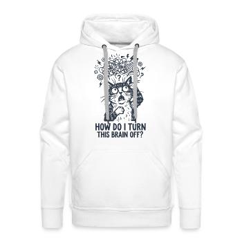 How do i turn this brain off - Men's Premium Hoodie - white - Front - Liam (192cm)
