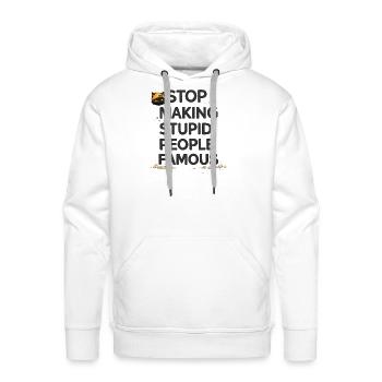 Stop Making Stupid People Famous - Men's Premium Hoodie - white - Front - Liam (192cm)