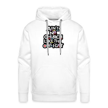 Ain't No Church Like The One I Got - Men's Premium Hoodie - white - Front - Liam (192cm)