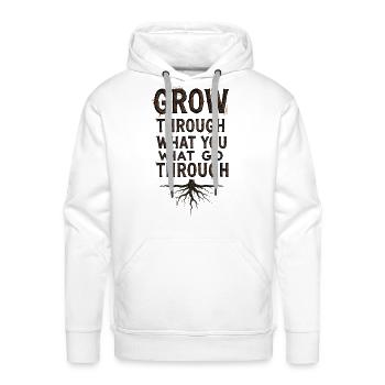 Grow Through What You Go Through - Men's Premium Hoodie - white - Front - Liam (192cm)