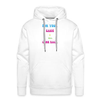 For your sake I will come back - Men's Premium Hoodie - white - Front - Liam (192cm)