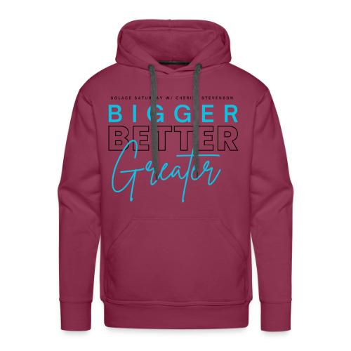 BIGGER BETTER GREATER - Men's Premium Hoodie