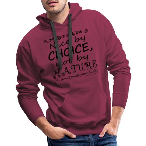 Nice By Choice (Light Backgrounds) - Men's Premium Hoodie