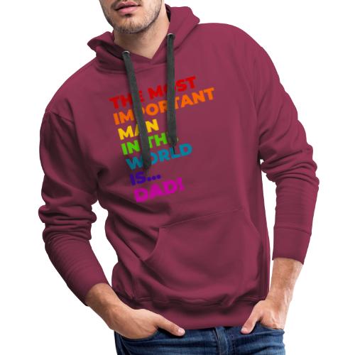Dad: The Most Important Man in the World - Men's Premium Hoodie