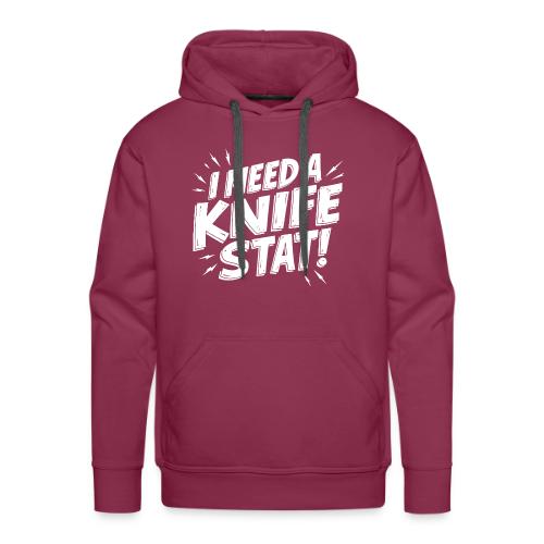 I Need a Knife Stat! - Men's Premium Hoodie