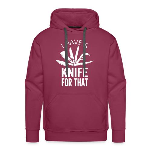 I Have a Knife for That Funny Knife EDC Enthusiast - Men's Premium Hoodie