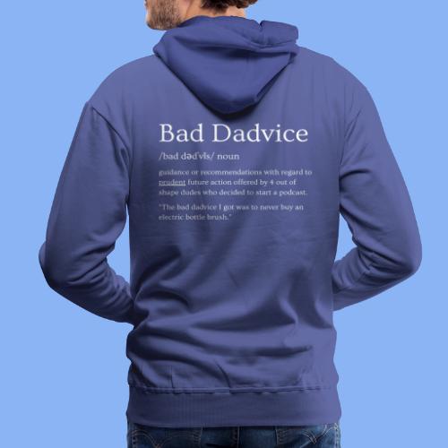 Bad Dadvice Definition - Men's Premium Hoodie