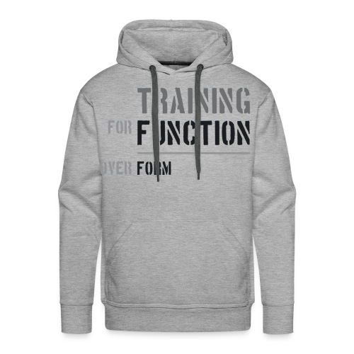 Training for Function over Form - Men's Premium Hoodie