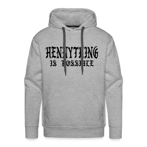 hennything is possible - Men's Premium Hoodie