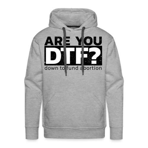 DTF? - Men's Premium Hoodie