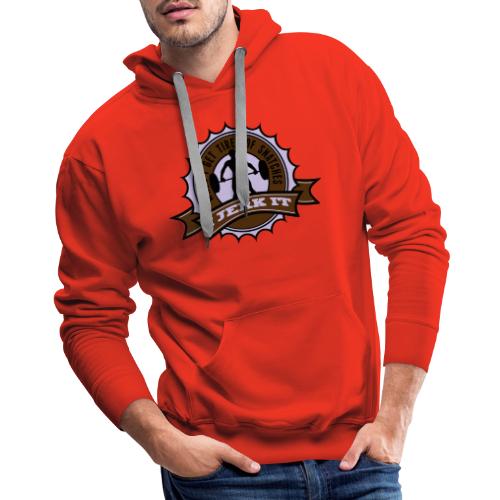 When I Get Tired Of Snatches... - Men's Premium Hoodie