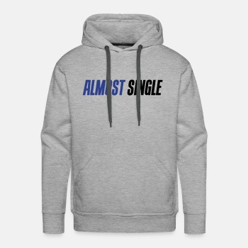 Almost single - Premium hoodie for men