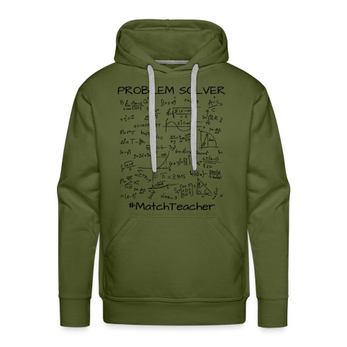 Problem Solver Math Teacher, Mathematics Math Meme - Men's Premium Hoodie