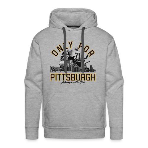 Only For Pittsburgh, Always With Sid - Men's Premium Hoodie