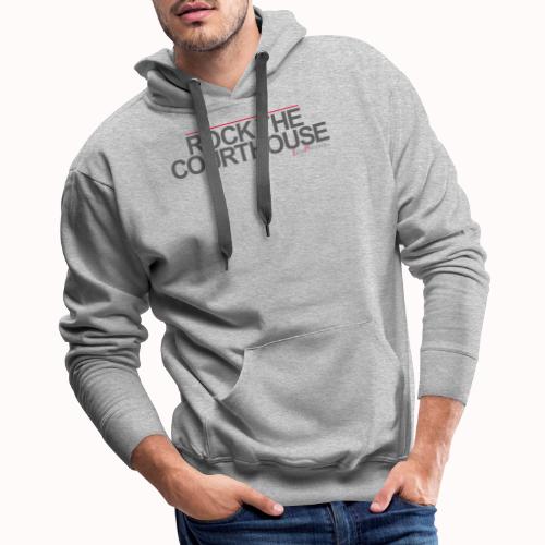 ROCK THE COURTHOUSE - Men's Premium Hoodie