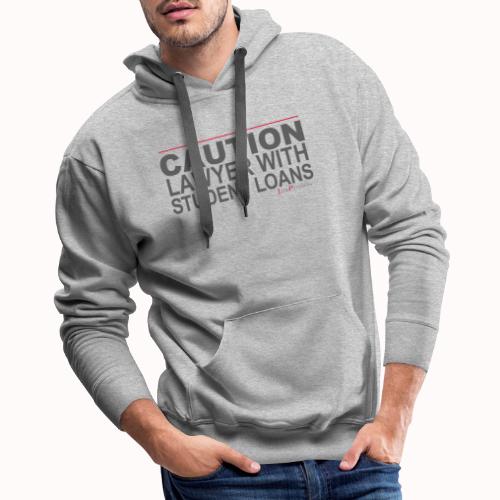 CAUTION LAWYER WITH STUDENT LOANS - Men's Premium Hoodie