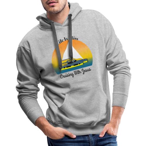 Life Is Bliss –Cruising With Jesus Sailboat Sunset - Men's Premium Hoodie