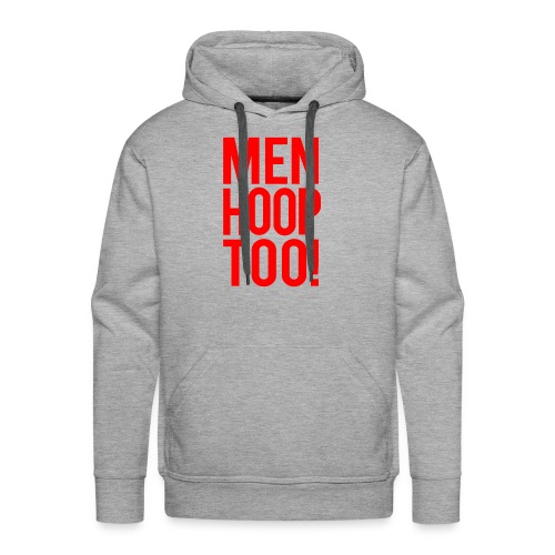 Red - Men Hoop Too! - Men's Premium Hoodie