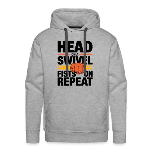 Head on a Swivel Fists on Repeat Motivational - Men's Premium Hoodie