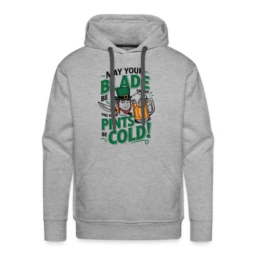 May Your Blade be Sharp and Your Pints be Cold! - Men's Premium Hoodie
