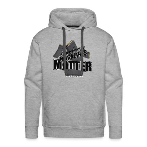 High Capacity Magazines Matter - Men's Premium Hoodie