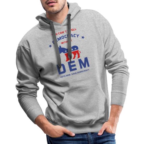 DEM for Democracy T-shirt - Men's Premium Hoodie