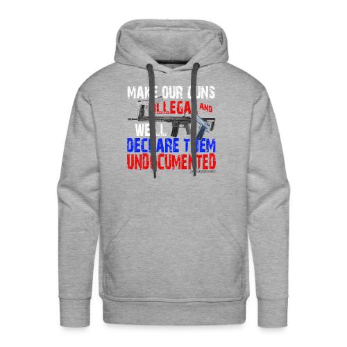 UNDOCUMENTED GUNS ILLEGAL - Men's Premium Hoodie