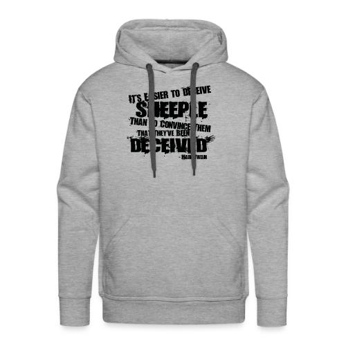 It's Easier to Deceive SHEEPLE - Men's Premium Hoodie