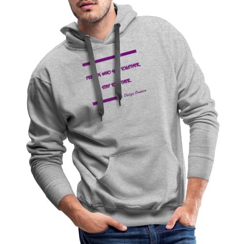 FRIENDS WHO SLAY TOGETHER STAY TOGETHER PURPLE - Men's Premium Hoodie