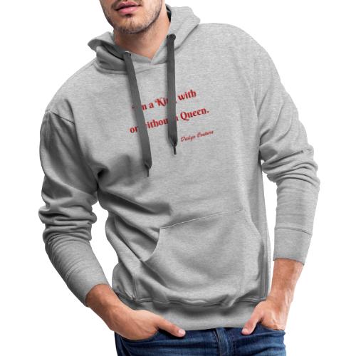 I M A KING WITH OR WITHOUT A QUEEN RED - Men's Premium Hoodie