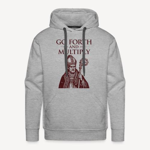Go forth and multiply - Men's Premium Hoodie