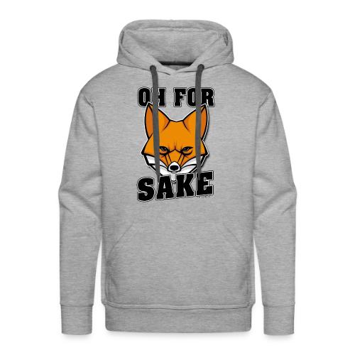 Oh For Fox Sake - Men's Premium Hoodie