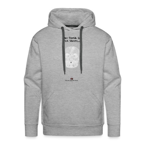 The Tooth is Out There OFFICIAL - Men's Premium Hoodie