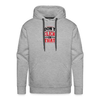 Don't Click On That 6 - Men's Premium Hoodie - heather grey - Front - Liam (192cm)