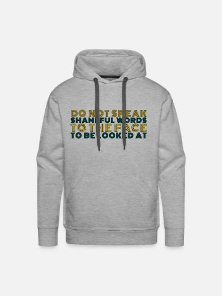 DO NOT SPEAK SHAMEFUL - Men's Premium Hoodie - heather grey