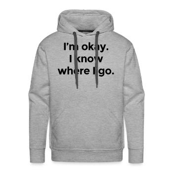 I am okay I know where I go - Men's Premium Hoodie - heather grey - Front - Liam (192cm)