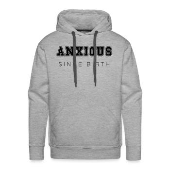Anxious Since Birth - Men's Premium Hoodie - heather grey - Front - Liam (192cm)