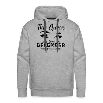 This Queen Was Born in December December Girls - Men's Premium Hoodie - heather grey - Front - Liam (192cm)