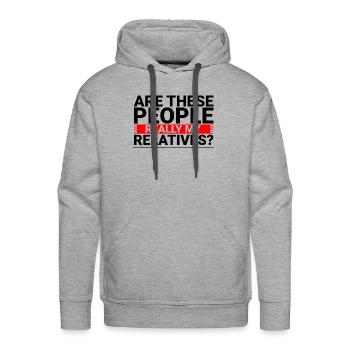 Are These People Really My Relatives 3 - Men's Premium Hoodie - heather grey - Front - Liam (192cm)