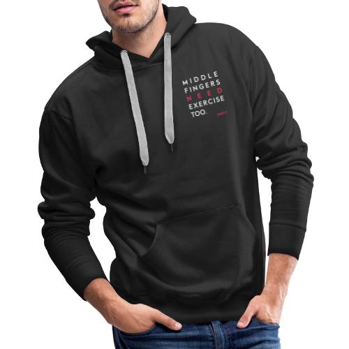Middle Finger Need Exercise Too! - Men's Premium Hoodie