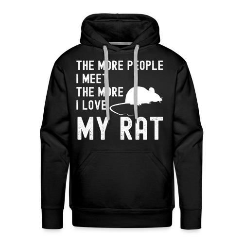 The More People I Meet The More I Love My Rat - Men's Premium Hoodie