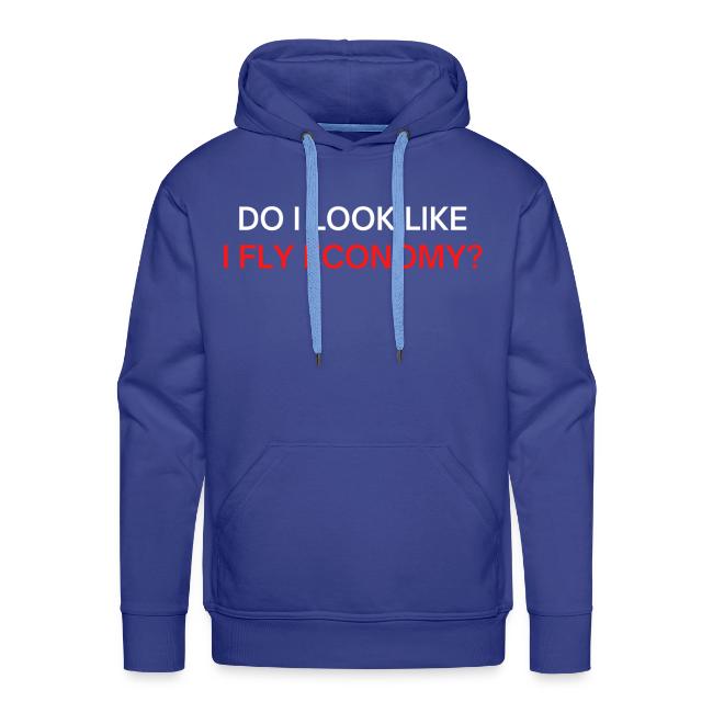 Do I Look Like I Fly Economy? (red and white font)