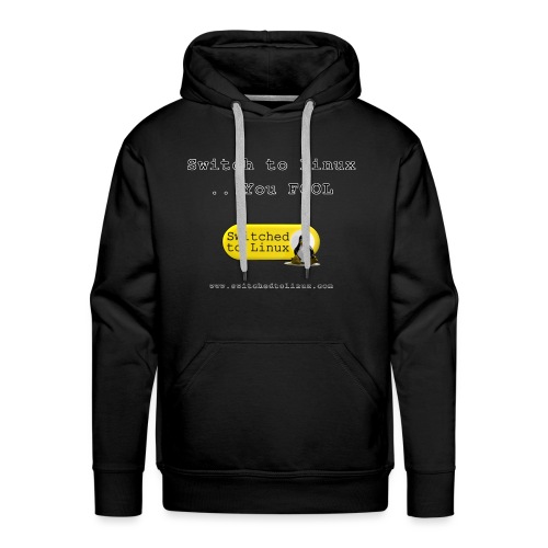 Switch to Linux You Fool - Men's Premium Hoodie