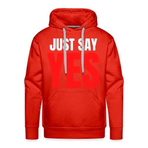 Just Say YES (white & red letters version) - Men's Premium Hoodie