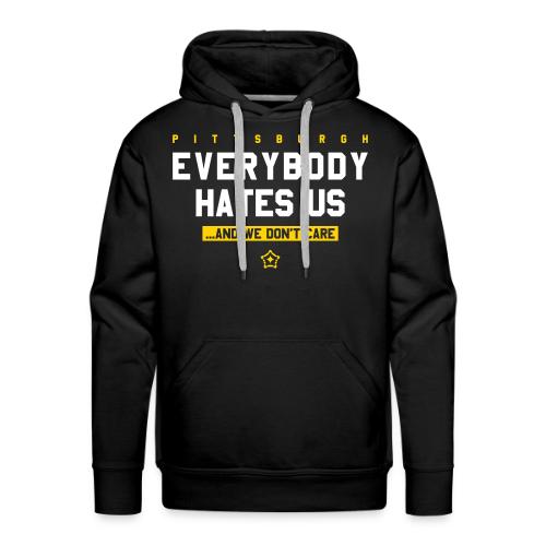 Pittsburgh Everybody Hates Us - Men's Premium Hoodie